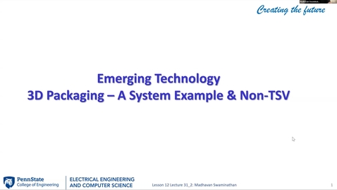 Thumbnail for EE 443 FA25 | Video lecture 31.2 |  Emerging Technology 3D Packaging - A System Example &amp; Non-TSV