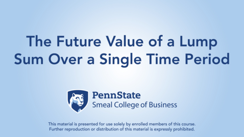 Thumbnail for The Future Value of a Lump Sum Over a Single Time Period 