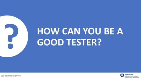 Thumbnail for entry 10.5 How Can You be a Good Tester?