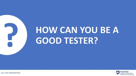Thumbnail for 10.5 How Can You be a Good Tester?