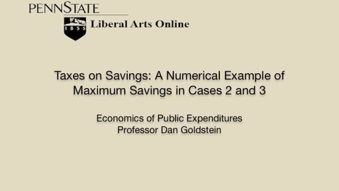 Thumbnail for ECON425_L07_Taxes_on_Savings_Num_Ex_Max_Savings_Cases_2_3