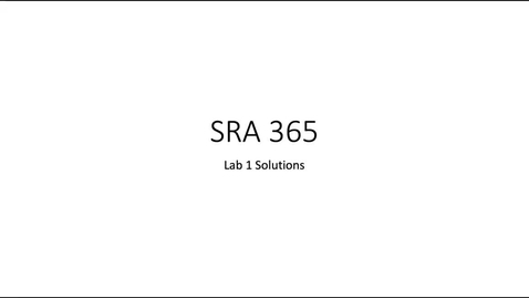 Thumbnail for SRA 365 - Lab 1 Solutions 