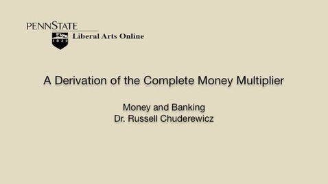 Thumbnail for ECON351_L05_Derivation_Complete_Money_Multiplier