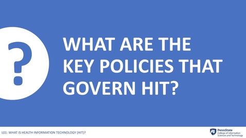 Thumbnail for entry 1.6: What are the Key Policies that Govern HIT?