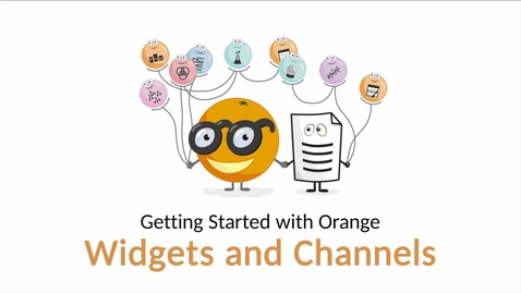 Thumbnail for L08d: Getting Started with Orange 03: Widgets and Channels