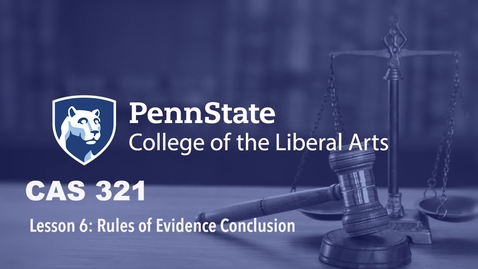 Thumbnail for CAS321_L06_4_Rules of Evidence Conclusion