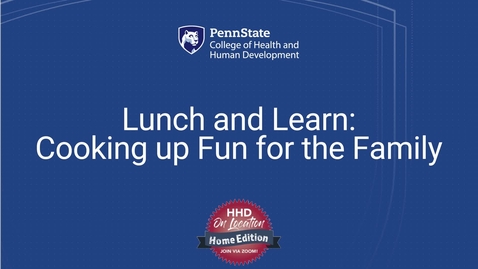 Thumbnail for Lunch and Learn: Cooking up Fun for the Family