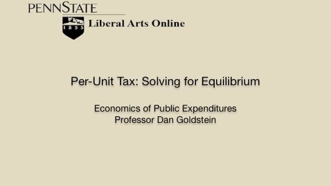 Thumbnail for ECON425_L05_Per_Unit_Tax_Solving_for_Equlibrium