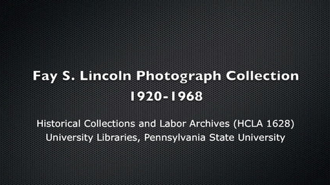Thumbnail for entry Through Many Lenses: the photographic styles of Fay S. Lincoln (2013)