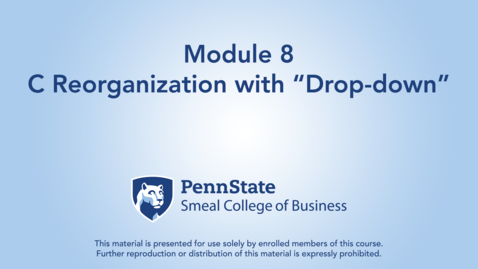 Thumbnail for ACCTG 802 Module 8: C Reorganization with “Drop-down”