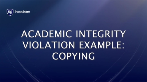 Thumbnail for entry Academic Integrity Violation Example: Copying