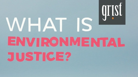 Thumbnail for entry Environmental justice, explained [PHS809]