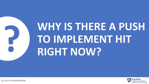 Thumbnail for 12.2 Why is There a Push for EHRs Now?