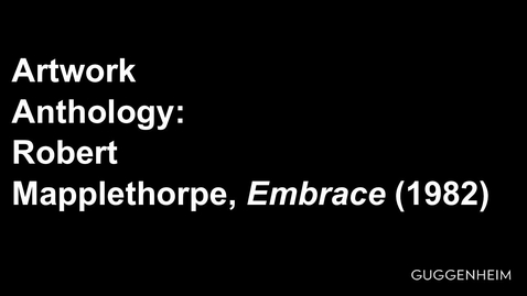 Thumbnail for Artwork Anthology: Robert Mapplethorpe, Embrace (1982)