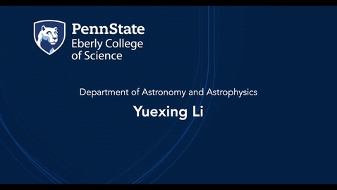 Thumbnail for entry Yuexing Li - The Department of Astronomy and Astrophysics at Penn State