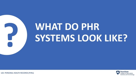 Thumbnail for entry 2.2: What do PHR Systems Look Like?