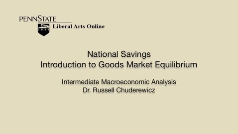 Thumbnail for ECON304_L04_Private_to_National_Savings_Intro_Goods_Market_Equil