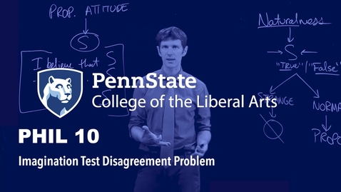 Thumbnail for PHIL10_L02_3_ImaginationTestDisagreementProblem