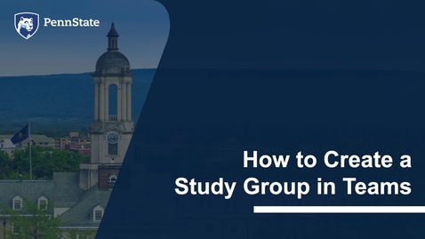 Thumbnail for entry How to Create a Study Group in Teams