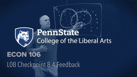 Thumbnail for ECON 106 L08 Checkpoint 8.4 Feedback