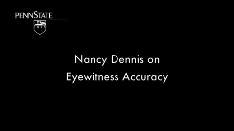 Thumbnail for CRIM201_L10_Nancy_Dennis_Assessing_Eyewitness_Accuracy