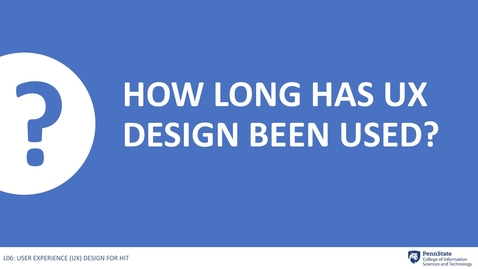 Thumbnail for entry 6.2 How Long Has UX Design Been Used