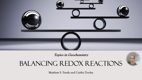 Thumbnail for Topics in Geochemistry: Balancing Redox Reactions 