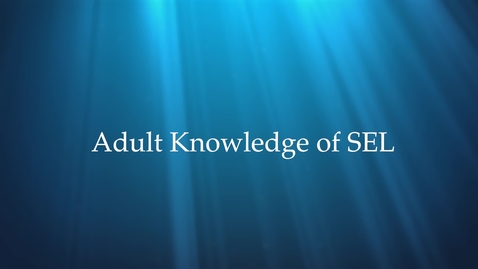 Thumbnail for V7 Adult Knowledge of SEL AUG 21