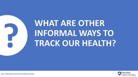 Thumbnail for entry 2.3: What are Other Informal Ways to Track Health?