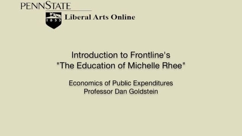 Thumbnail for ECON425_L11_Intro_Frontlines_The_Education_of_Michelle_Rhee
