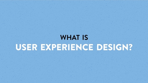 Thumbnail for What is User Experience Design?