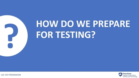 Thumbnail for entry 10.3 How Do We Prepare For Testing?