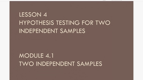 Thumbnail for entry Lesson 4.1. Two Indep Samples a