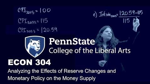 Thumbnail for ECON 304_L08_Checkpoint 8-2_Vid04_Analyzing the Effects of Reserve Changes and Monetary Policy on the Money Supply_V1