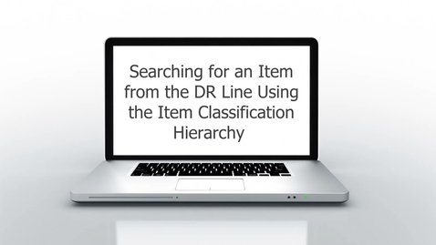 Thumbnail for Searching for an Item from the DR Line Using the Item Classification Hierarchy