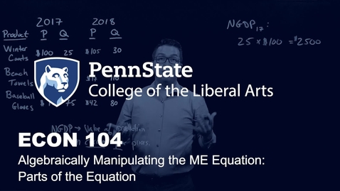 Thumbnail for ECON104_L07_Algebraic_Manip_ME_Equat_Parts_of_Equat