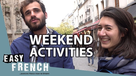 Thumbnail for The French Describe Their Weekend | Easy French 116