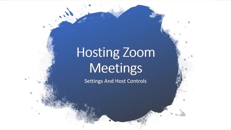 Thumbnail for How to Host a Zoom Meeting - Settings and Controls