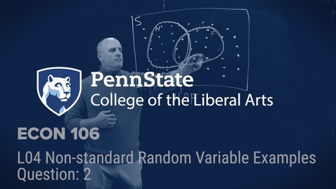 Thumbnail for ECON 106 L04 Non-standard Random Variable Examples Question- 2-