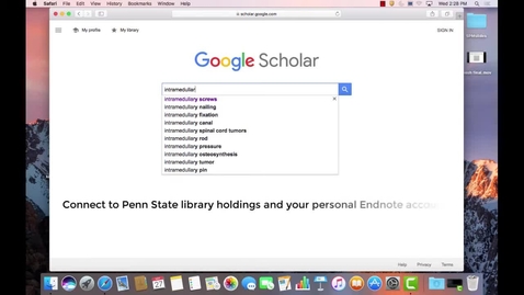Thumbnail for entry Connect Google Scholar to PSU library holdings and Endnote