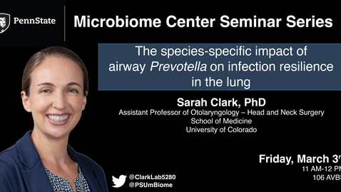 Thumbnail for entry Impact of airway Prevotella spp on lung infection resilience | Sarah Clark, PhD, Univ. of Colorado