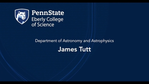 Thumbnail for entry James Tutt - The Department of Astronomy and Astrophysics at Penn State