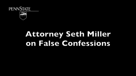 Thumbnail for CRIM201_L07_Seth_Miller_False_Confessions