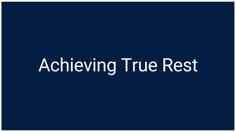 Thumbnail for V7_Achieving True Rest