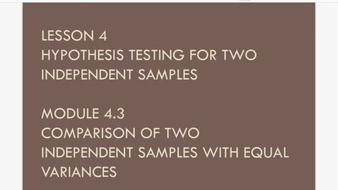 Thumbnail for entry Lesson 4.3. Two Sample Test w Equal Var a