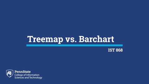 Thumbnail for entry L02g: Treemap vs. Barchart (IST 868)