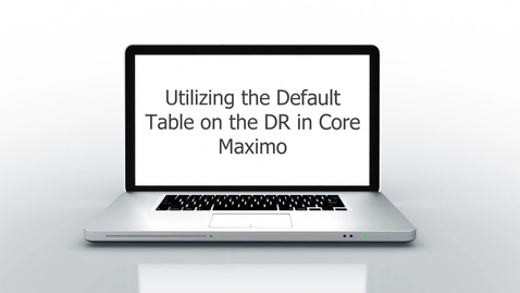 Thumbnail for entry Utilizing the Default Table on the DR