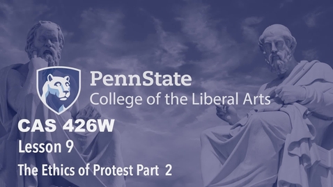 Thumbnail for entry CAS426W_L10_2.5_The_Ethics_of_Protest_Part_2