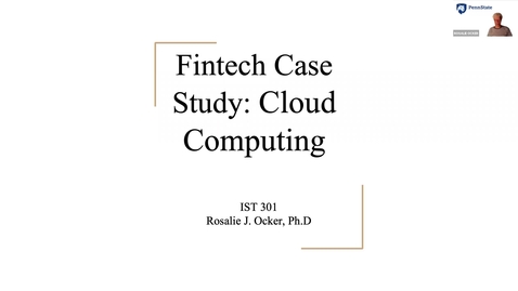 Thumbnail for entry L08b: Fintech Case Study - Cloud Computing (IST 301)