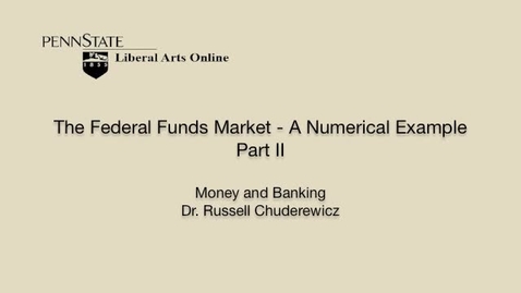 Thumbnail for ECON351_L07_Federal_Funds_Market_Numerical_Example_Part2